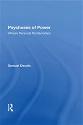 Book cover of Psychoses Of Power by Samuel Decalo