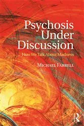 Book cover of Psychosis Under Discussion by Michael Farrell