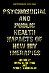 Book cover of Psychosocial and Public Health Impacts of New HIV Therapies by David G. Ostrow