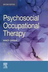 Book cover of Psychosocial Occupational Therapy - E-BOOK (2nd ed.) by Carson PhD, OTR/L, FNAP, FAOTA, Nancy