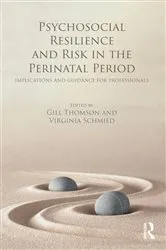 Book cover of Psychosocial Resilience and Risk in the Perinatal Period by Gill Thomson