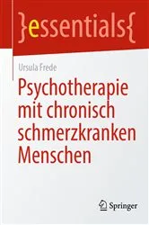 Book cover of Psychotherapie mit chronisch schmerzkranken Menschen by Ursula Frede