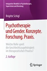 Book cover of Psychotherapie und Gender. Konzepte. Forschung. Praxis. (2nd ed.) by Brigitte Schigl