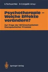 Book cover of Psychotherapie â€” Welche Effekte verÃ¤ndern? by Volker Tschuschke