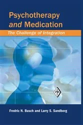 Book cover of Psychotherapy and Medication by Fredric N. Busch