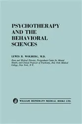 Book cover of Psychotherapy and the Behavioral Sciences by Lewis R. Wolberg