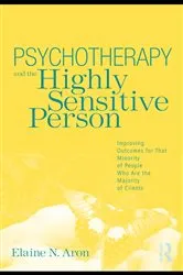 Book cover of Psychotherapy and the Highly Sensitive Person by Elaine N. Aron
