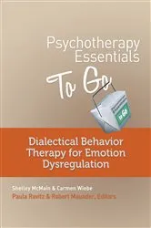 Book cover of Psychotherapy Essentials to Go: Dialectical Behavior Therapy for Emotion Dysregulation (Go-To Guides for Mental Health) by Shelley McMain
