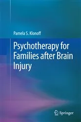 Book cover of Psychotherapy for Families after Brain Injury by Pamela S. Klonoff