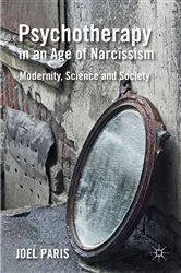 Book cover of Psychotherapy in an Age of Narcissism by J. Paris