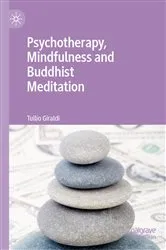Book cover of Psychotherapy, Mindfulness and Buddhist Meditation by Tullio Giraldi