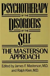 Book cover of Psychotherapy of the Disorders of the Self by James F. Masterson M.D.