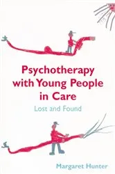 Book cover of Psychotherapy with Young People in Care by Margaret Hunter
