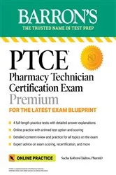 Book cover of PTCE: Pharmacy Technician Certification Exam Premium: 4 Practice Tests + Comprehensive Review + Online Practice by Barron's Educational Series