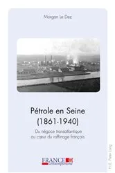 Book cover of Pétrole en Seine (1861–1940) by Mathias Bernard