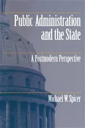 Book cover of Public Administration and the State by Michael W. Spicer
