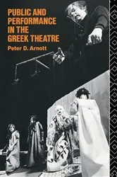 Book cover of Public and Performance in the Greek Theatre by Peter D. Arnott
