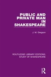 Book cover of Public and Private Man in Shakespeare by J. M. Gregson
