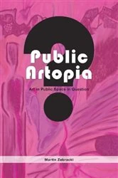 Book cover of Public Artopia by Martin Zebracki