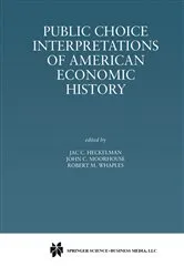 Book cover of Public Choice Interpretations of American Economic History by Jac. C. Heckelman