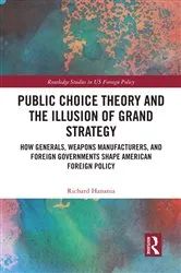 Book cover of Public Choice Theory and the Illusion of Grand Strategy by Richard Hanania