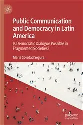 Book cover of Public Communication and Democracy in Latin America by María Soledad Segura