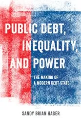 Book cover of Public Debt, Inequality, and Power by Sandy Brian Hager