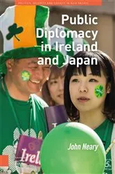Book cover of Public Diplomacy in Ireland and Japan by John Neary