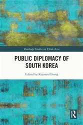 Book cover of Public Diplomacy of South Korea by Kuyoun Chung