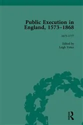 Book cover of Public Execution in England, 1573-1868, Part I Vol 3 by Leigh Yetter
