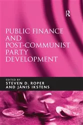 Book cover of Public Finance and Post-Communist Party Development by Janis Ikstens