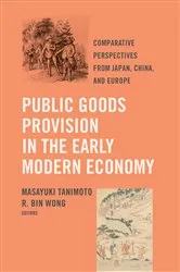 Book cover of Public Goods Provision in the Early Modern Economy by Unknown
