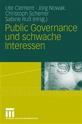 Book cover of Public Governance und schwache Interessen by Ute Clement