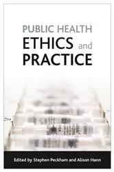 Book cover of Public health ethics and practice by Stephen Peckham