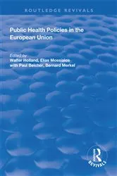 Book cover of Public Health Policies in the European Union by Walter Holland