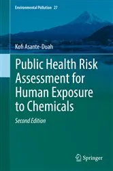 Book cover of Public Health Risk Assessment for Human Exposure to Chemicals (2nd ed.) by Kofi Asante-Duah