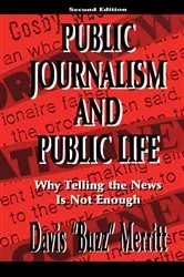 Book cover of Public Journalism and Public Life (2nd ed.) by Davis 