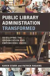 Book cover of Public Library Administration Transformed by Karen Starr