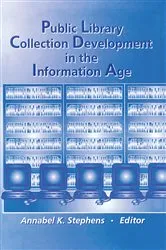 Book cover of Public Library Collection Development in the Information Age by Annabel Stephens