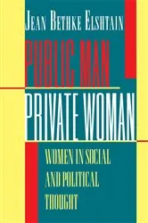 Book cover of Public Man, Private Woman (2nd ed.) by Jean Bethke Elshtain