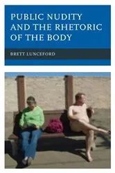 Book cover of Public Nudity and the Rhetoric of the Body by Unknown