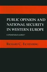 Book cover of Public Opinion and National Security in Western Europe by Richard C. Eichenberg