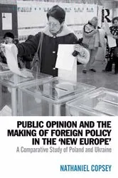Book cover of Public Opinion and the Making of Foreign Policy in the 'New Europe' by Nathaniel Copsey