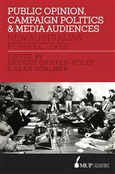 Book cover of Public Opinion, Campaign Politics & Media Audiences by Bridget Griffen-Foley