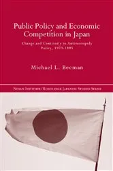 Book cover of Public Policy and Economic Competition in Japan by Michael L. Beeman