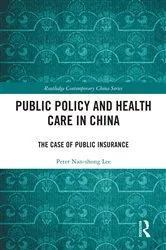 Book cover of Public Policy and Health Care in China by Peter Nan-shong Lee