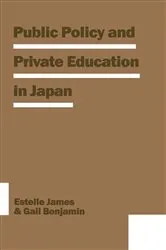 Book cover of Public Policy and Private Education in Japan by Estelle James