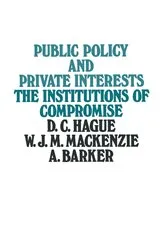 Book cover of Public Policy and Private Interests by D.C Hague