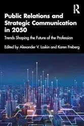 Book cover of Public Relations and Strategic Communication in 2050 by Alexander V. Laskin