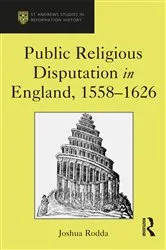 Book cover of Public Religious Disputation in England, 1558–1626 by Unknown